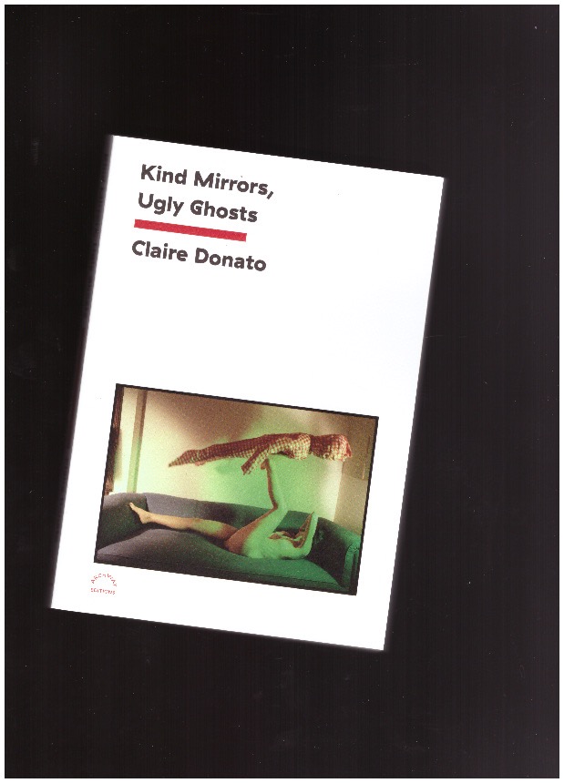 DONATO, Claire - Kind Mirrors, Ugly Ghosts